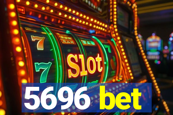 5696 bet